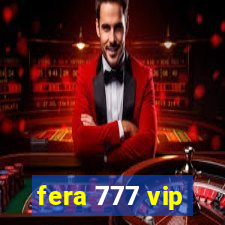 fera 777 vip